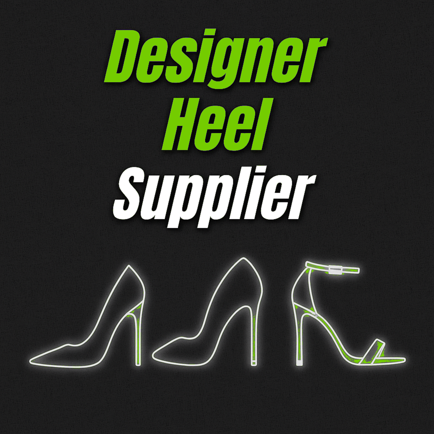 DESIGNER HEEL SUPPLIER VIP